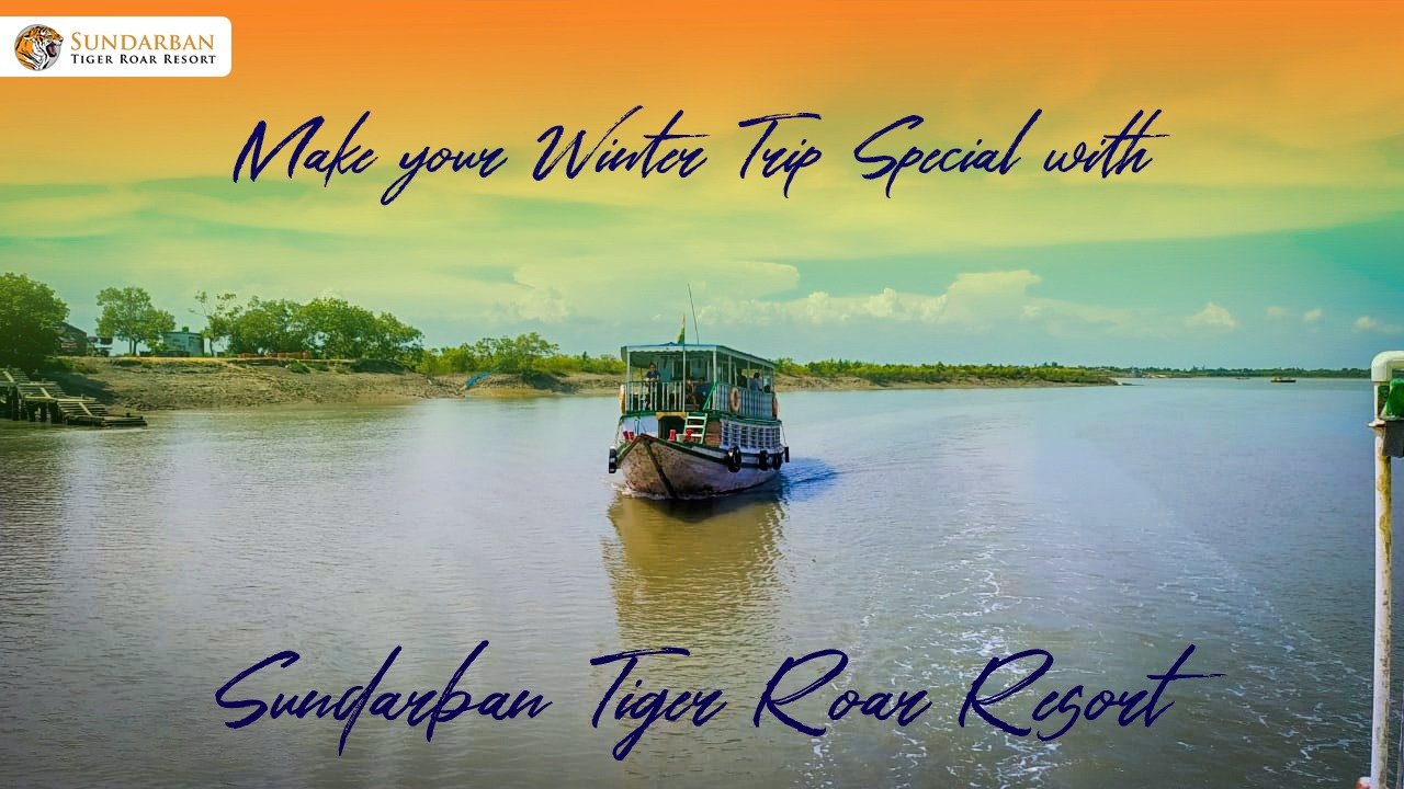You are currently viewing Make your Winter Trip Special with Sundarban Tiger Roar Resort